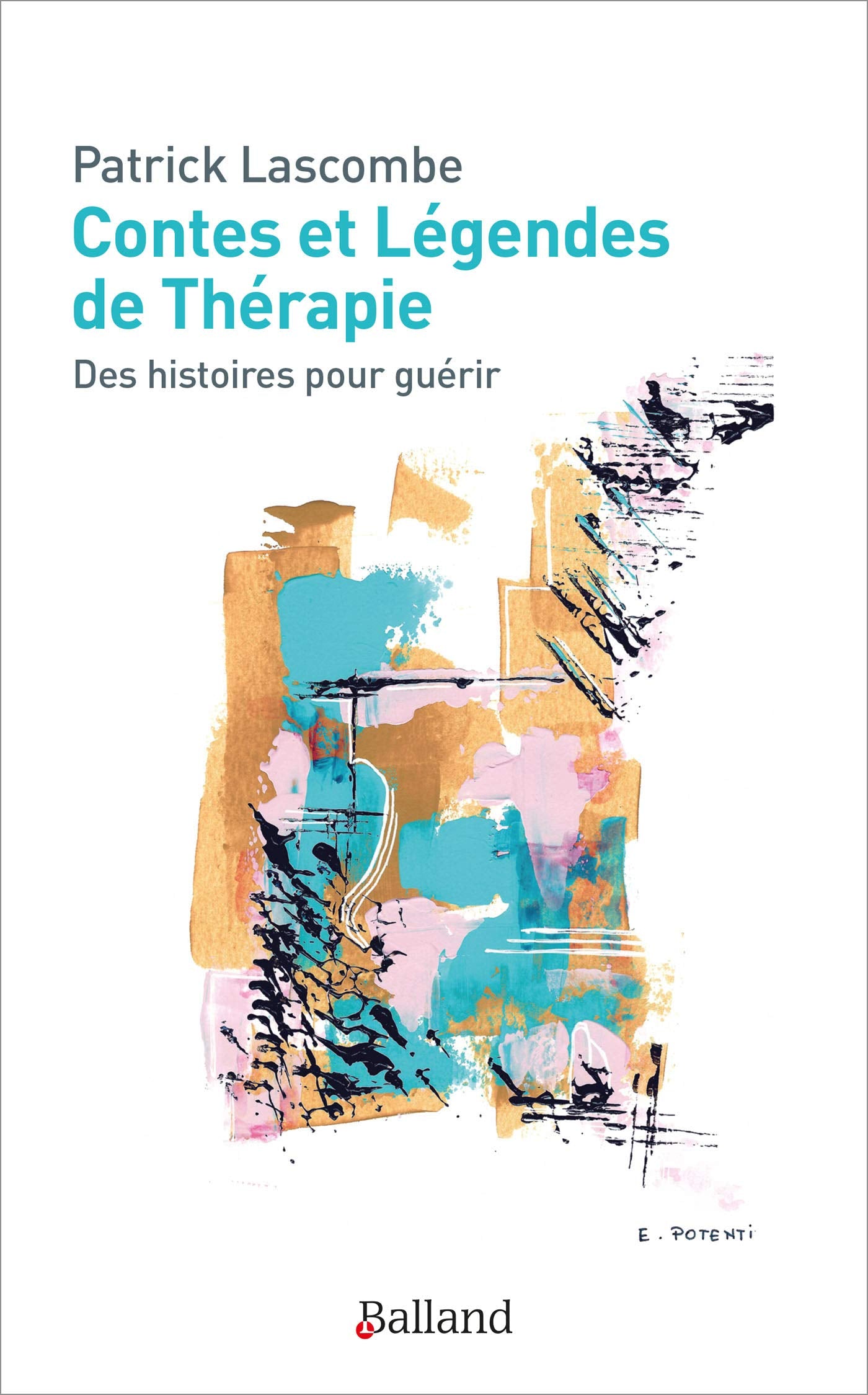 Contes et légendes de thérapie: Des histoires pour guérir Essays & Short Stories