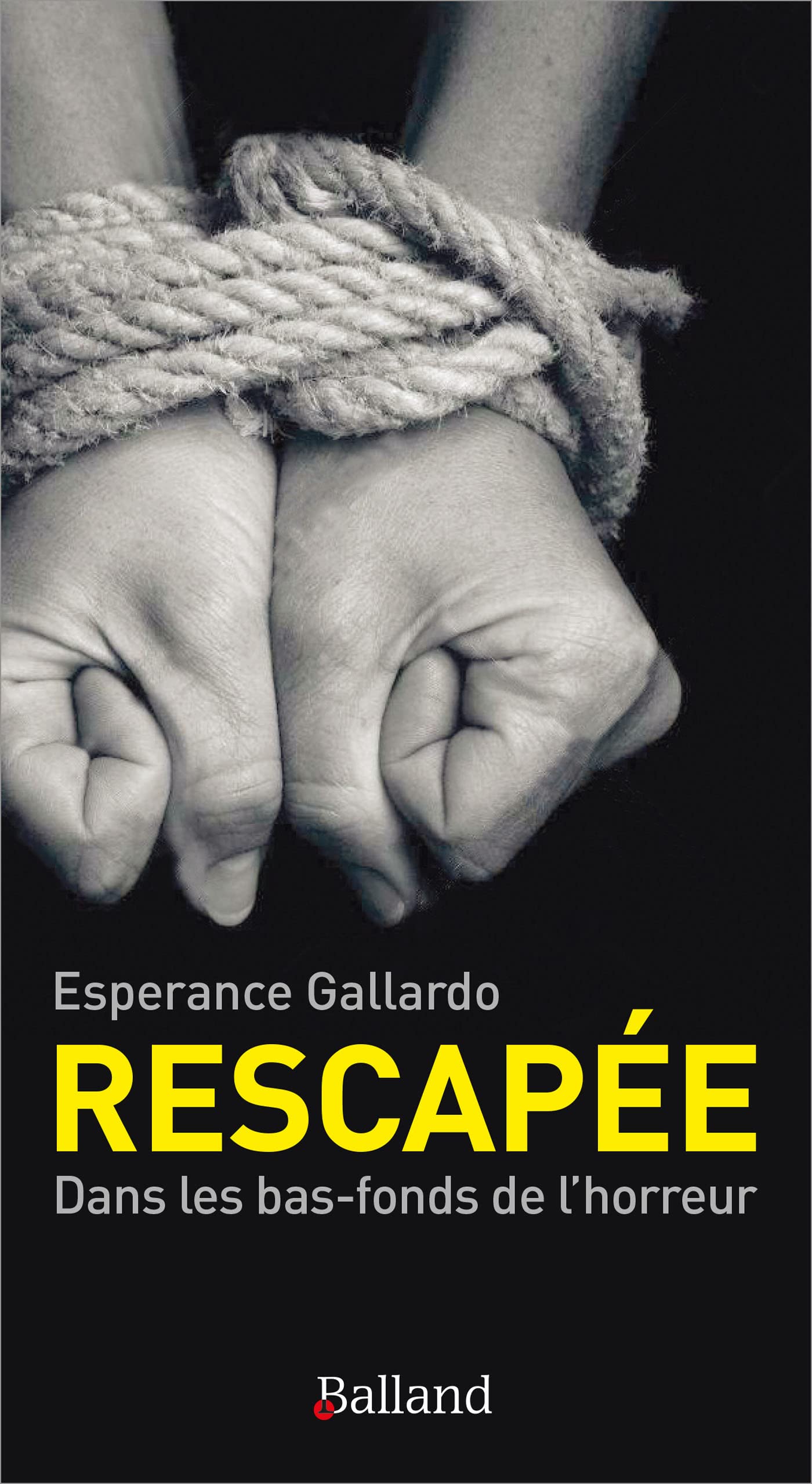 Rescapée: Dans les bas-fonds de l'horreur Essays & Short Stories