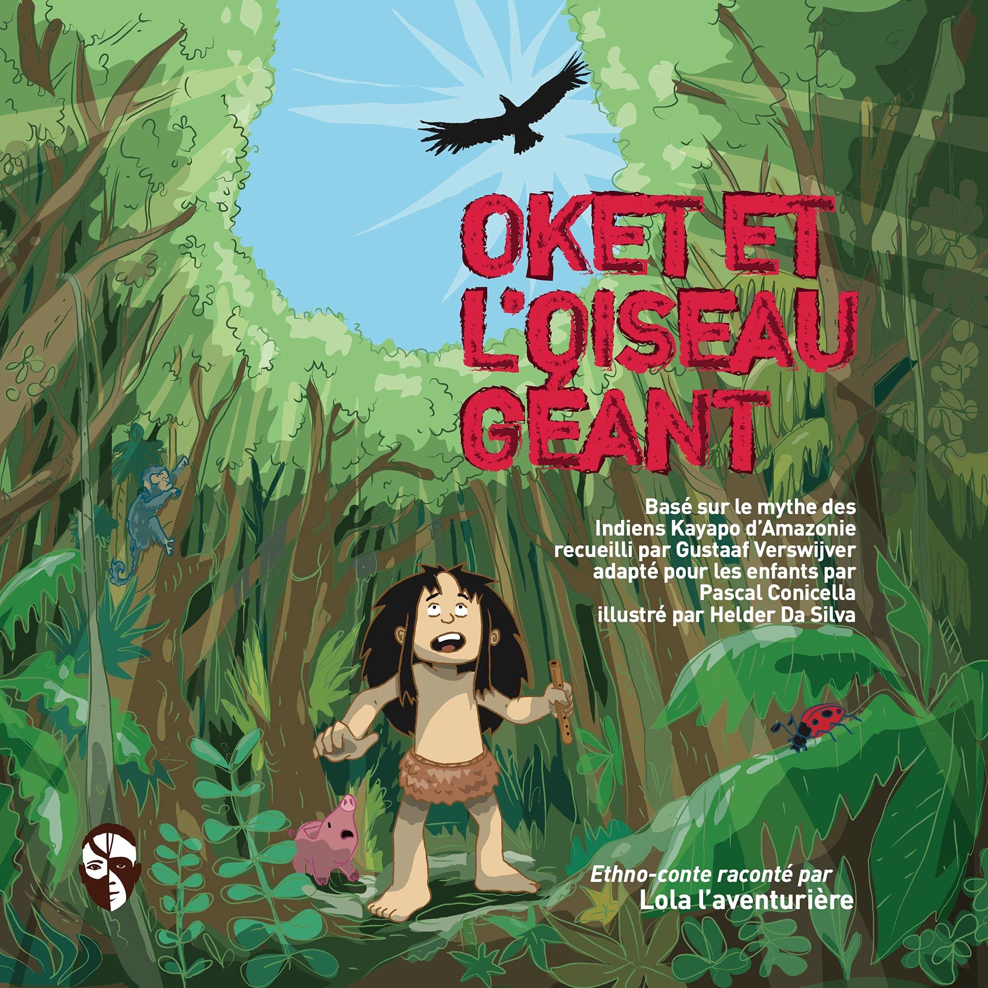 Oket et l'oiseau géant: Myte des Indiens Kayapo Children's books