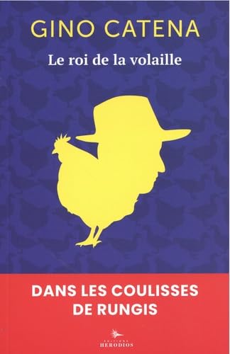 Le roi de la volaille : dans les coulisses de Rungis Social Sciences