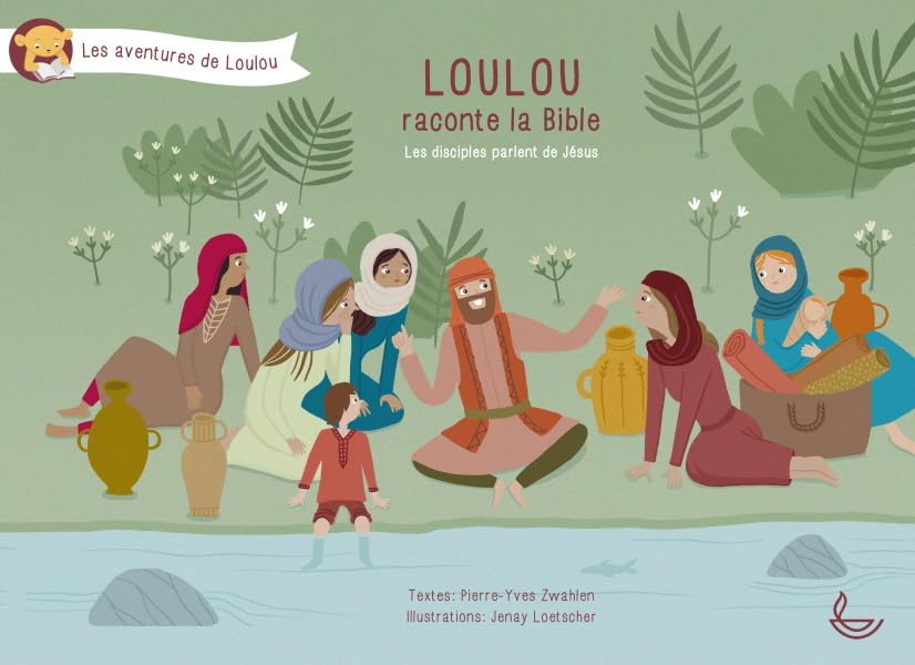 Loulou raconte la Bible, Tome 5. Les disciples parlent de Jésus book