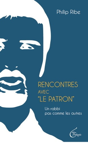 Rencontres avec le Patron : un rabbi pas comme les autres Religion & Esotericism