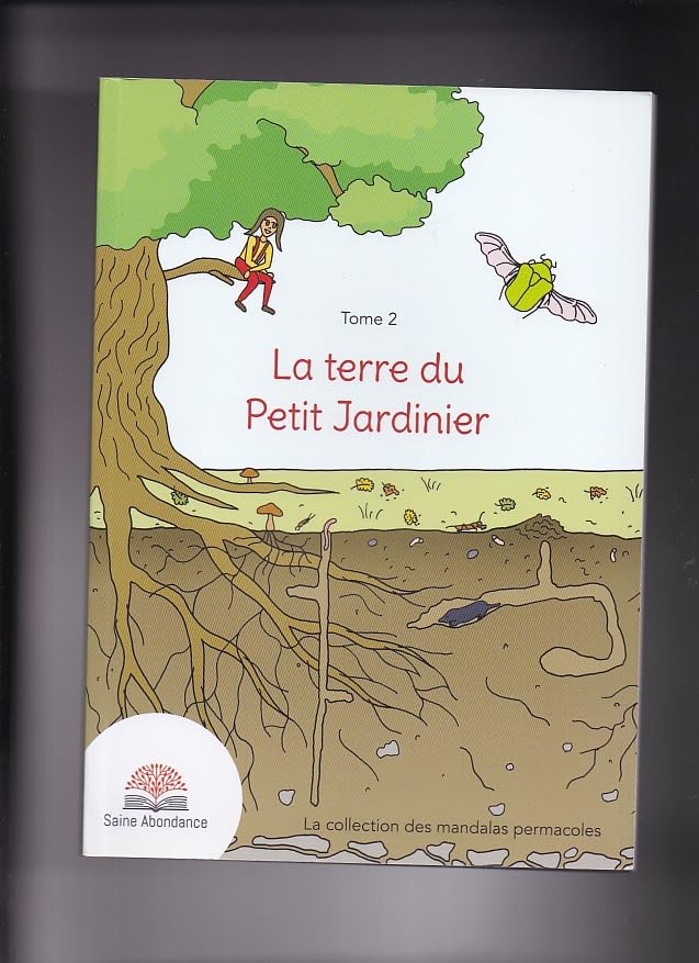 La collection des mandalas permacoles Tome 2 : La terre du Petit Jardinier book