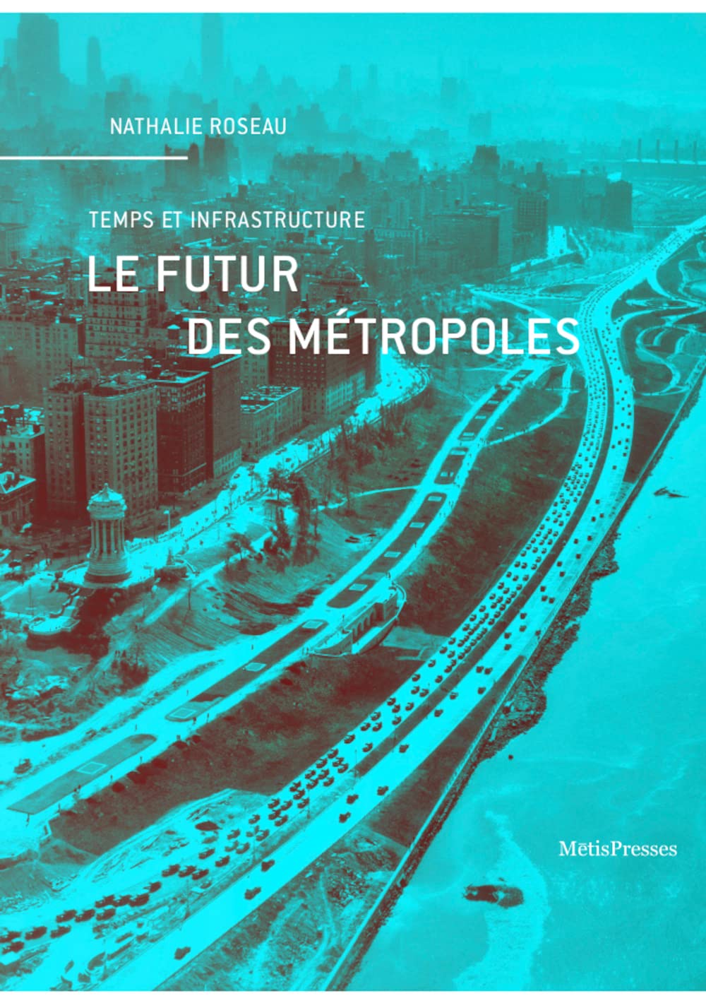 Le futur des métropoles: Temps et infrastructure book