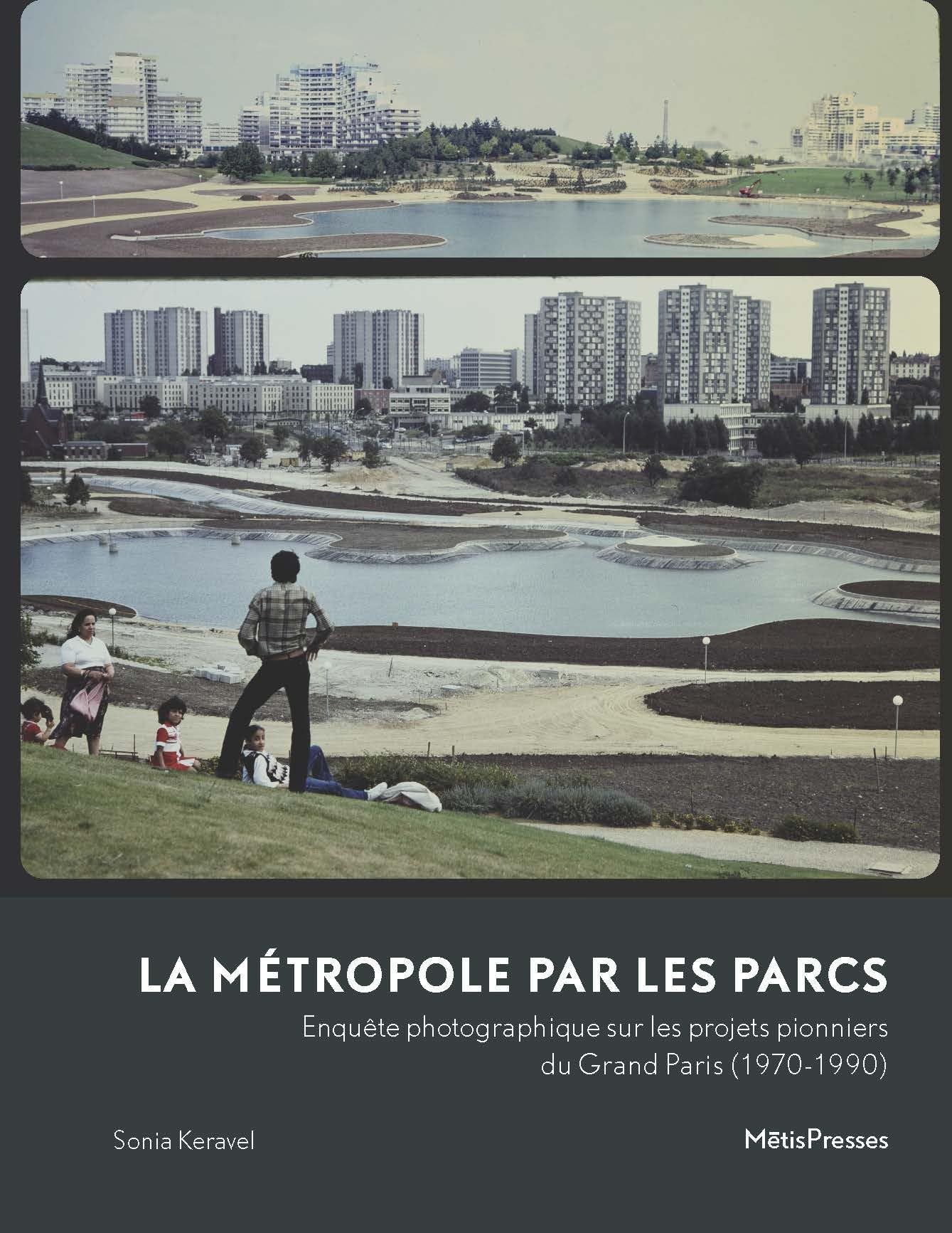 La métropole par les parcs: Enquête photographique sur les projets pionniers du Grand Paris (1970-1990) book