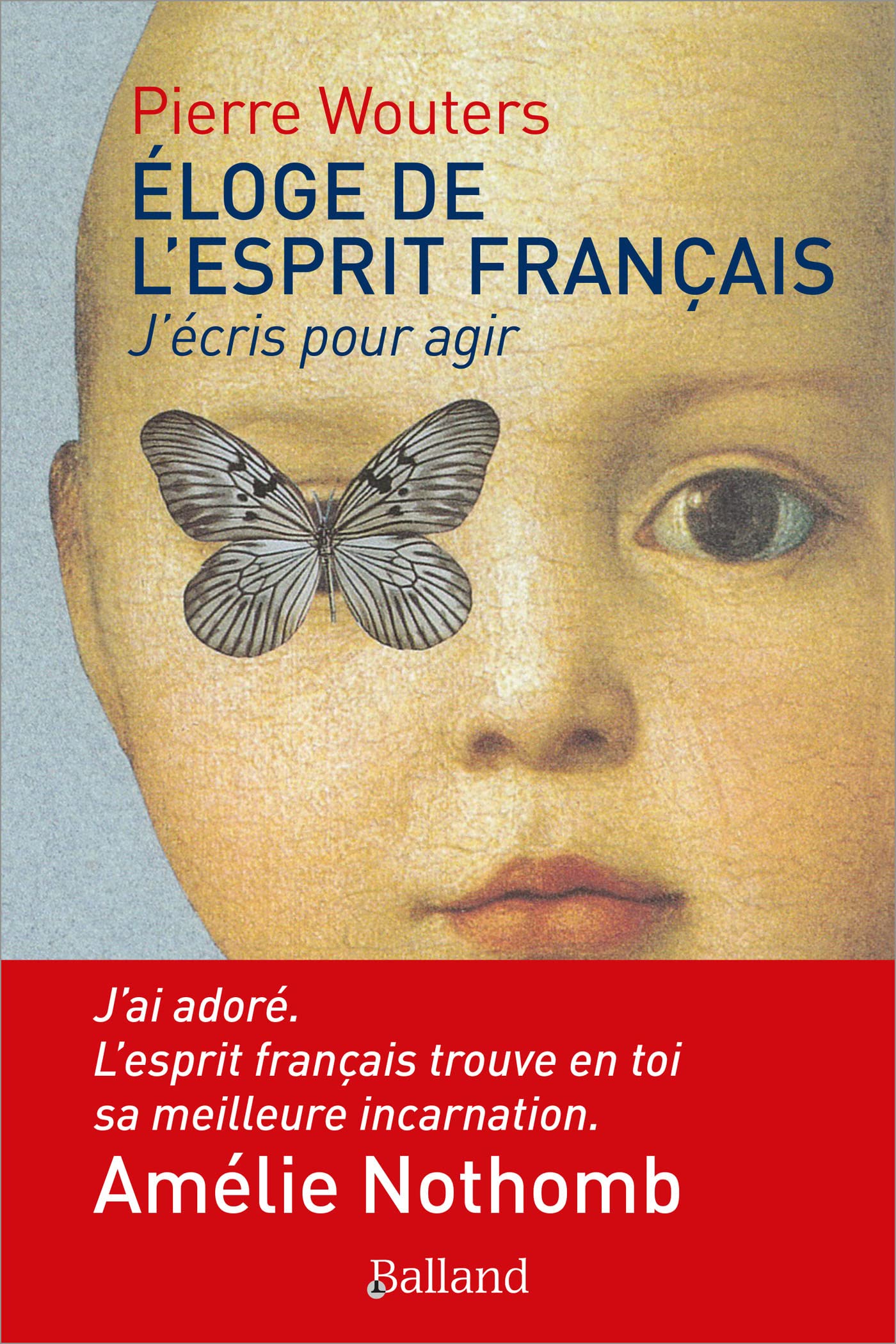 Eloge de l'esprit français: J'écris pour agir Essays & Short Stories