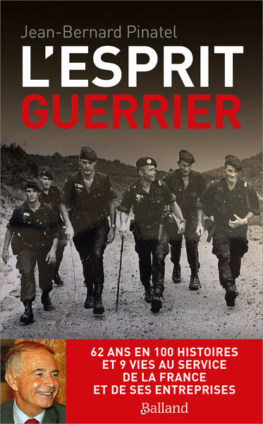 L'esprit guerrier : 62 ans en 100 histoires et 9 vies au service de la France et de ses entreprises Fiction