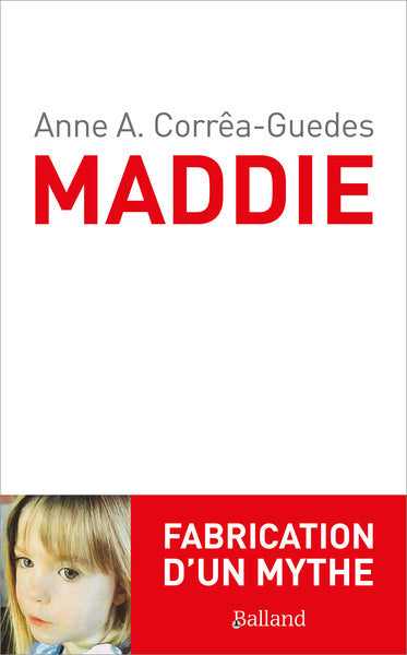 Maddie : fabrication d'un mythe Essays & Short Stories