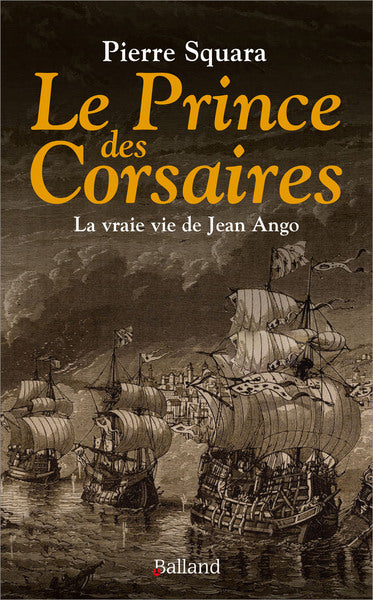 Le prince des corsaires : la vraie vie de Jean Ango Essays & Short Stories