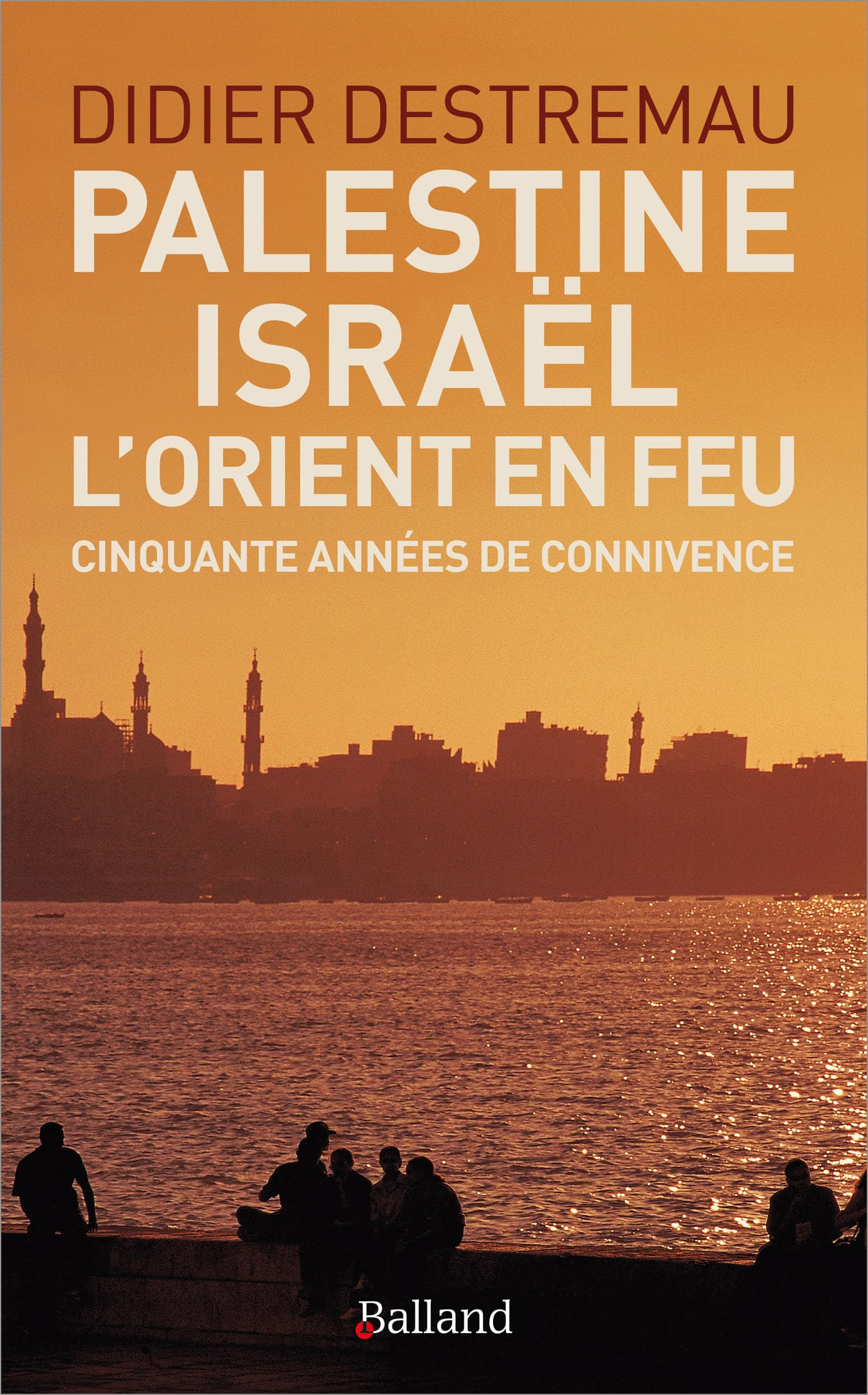 Palestine, Israël, l'Orient: 40 ans d'expérience book