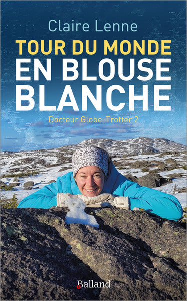 Docteur globe-trotter. Vol. 2. Tour du monde en blouse blanche Essays & Short Stories