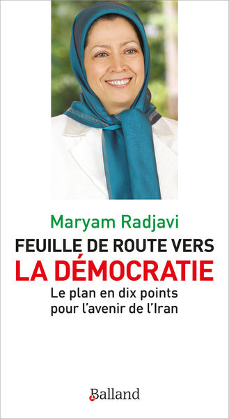 Feuille de route vers la démocratie : le plan en dix points pour l'avenir de l'Iran book