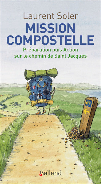 Mission Compostelle : préparation puis action sur les chemins de Saint Jacques book