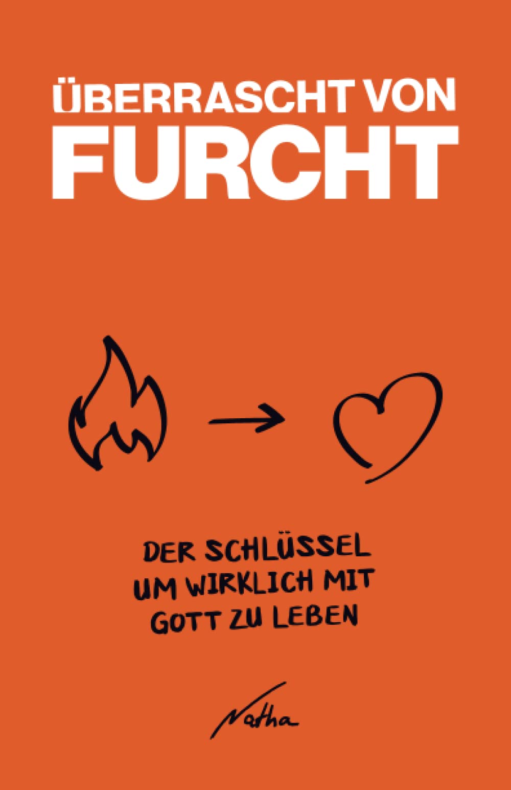 Überrascht von Furcht: Der Schlüssel um wirklich mit Gott zu leben Religion & Esotericism