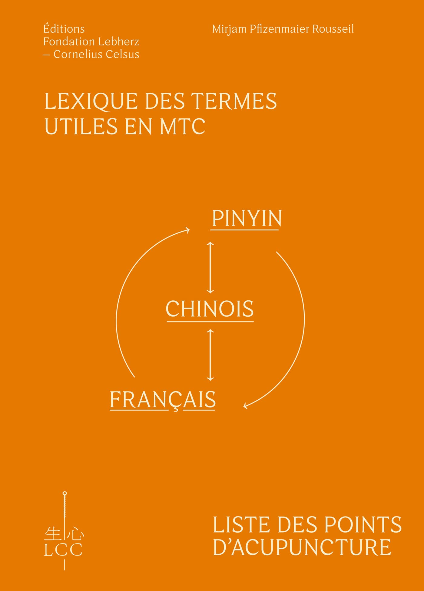 LEXIQUE DES TERMES UTILES EN MTC ET LISTE DES POINTS D'ACUPUNCTURE: Pinyin-Chinois-Français et Français-Pinyin-Chinois Medicine