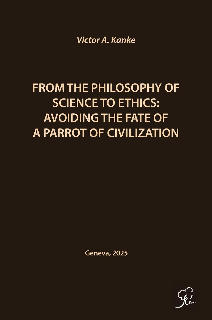FROM THE PHILOSOPHY OF SCIENCE TO ETHICS Philosophy