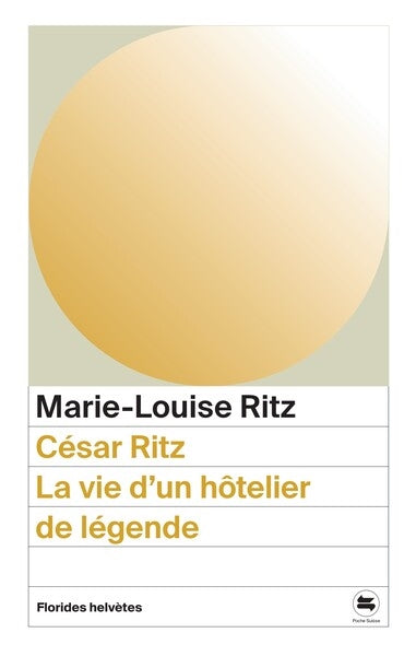 César Ritz : la vie d'un hôtelier de légende Contemporary literature