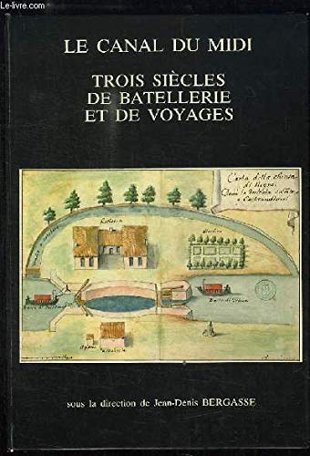 Le Canal du Midi : 02 : Trois siècles de batellerie et de voyages Books