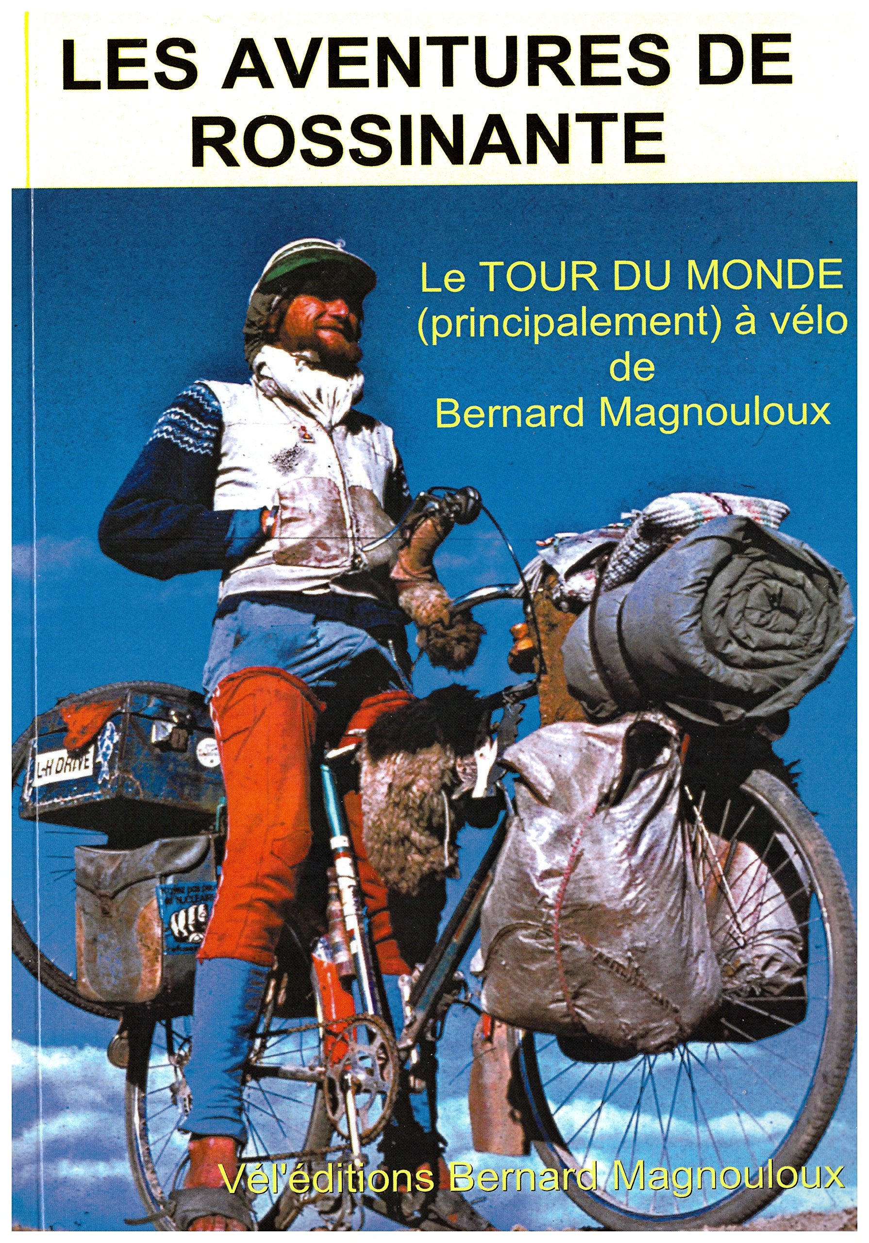 Les aventures de Rossinante - le tour du monde (principalement) à vélo Books
