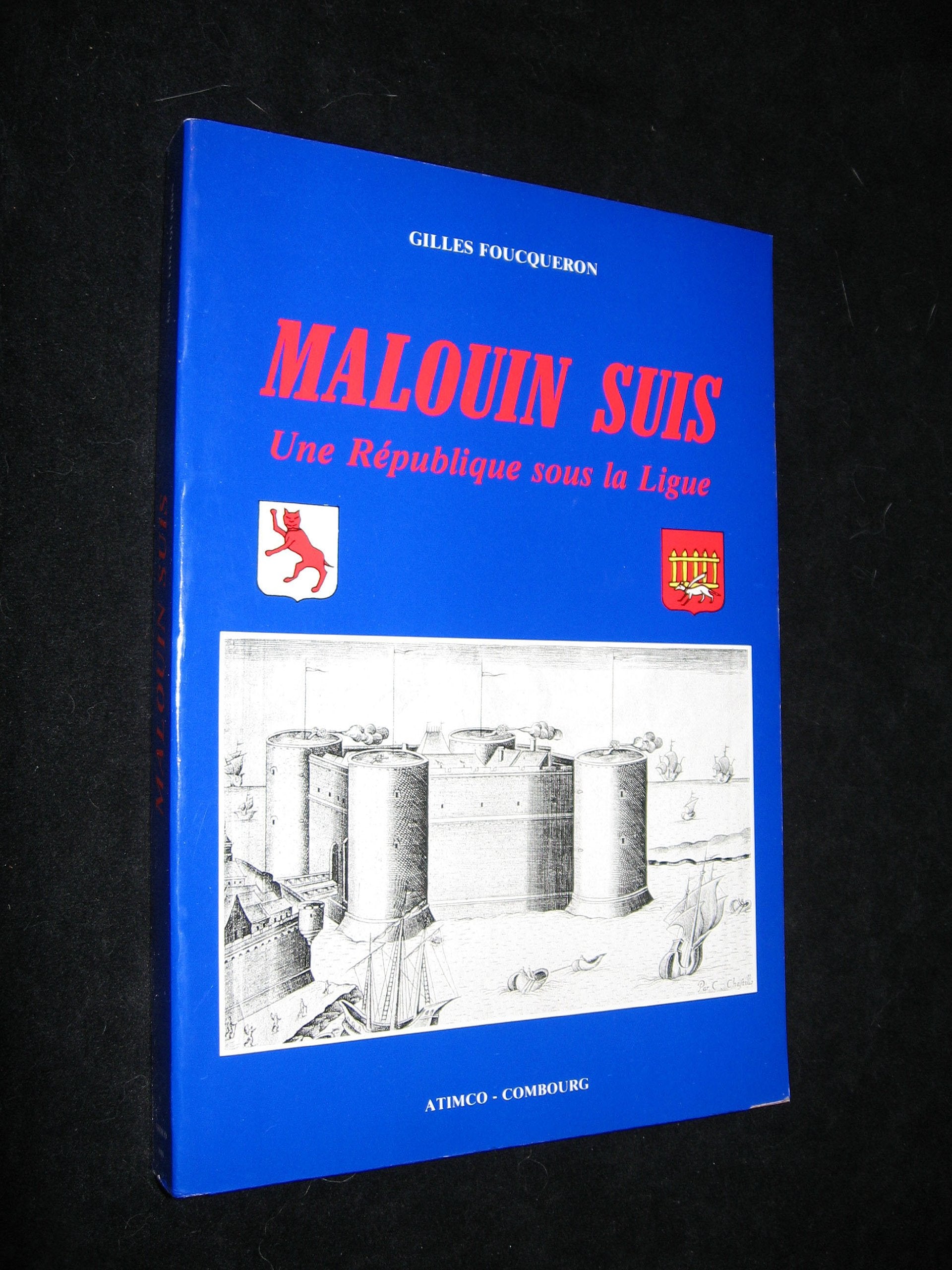 Malouin suis. Une république sous la Ligue Books