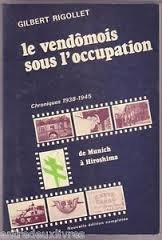 Le Vendômois sous l'Occupation : Chroniques 1938-1945 de Munich à Hiroshima book