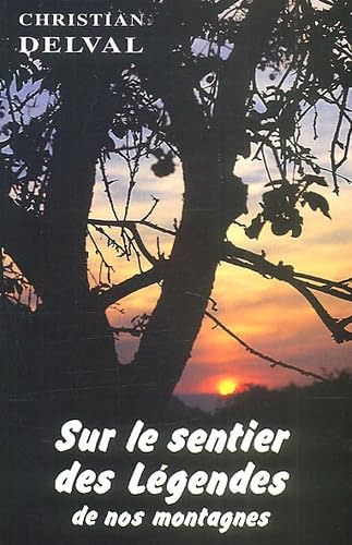 Sur le sentier des légendes de nos montagnes book
