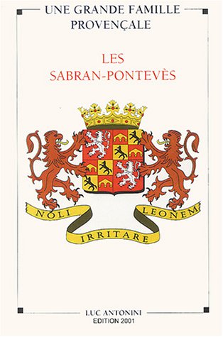 Les Sabran-Pontevès : Une grande famille provençale, Edition 2001 book