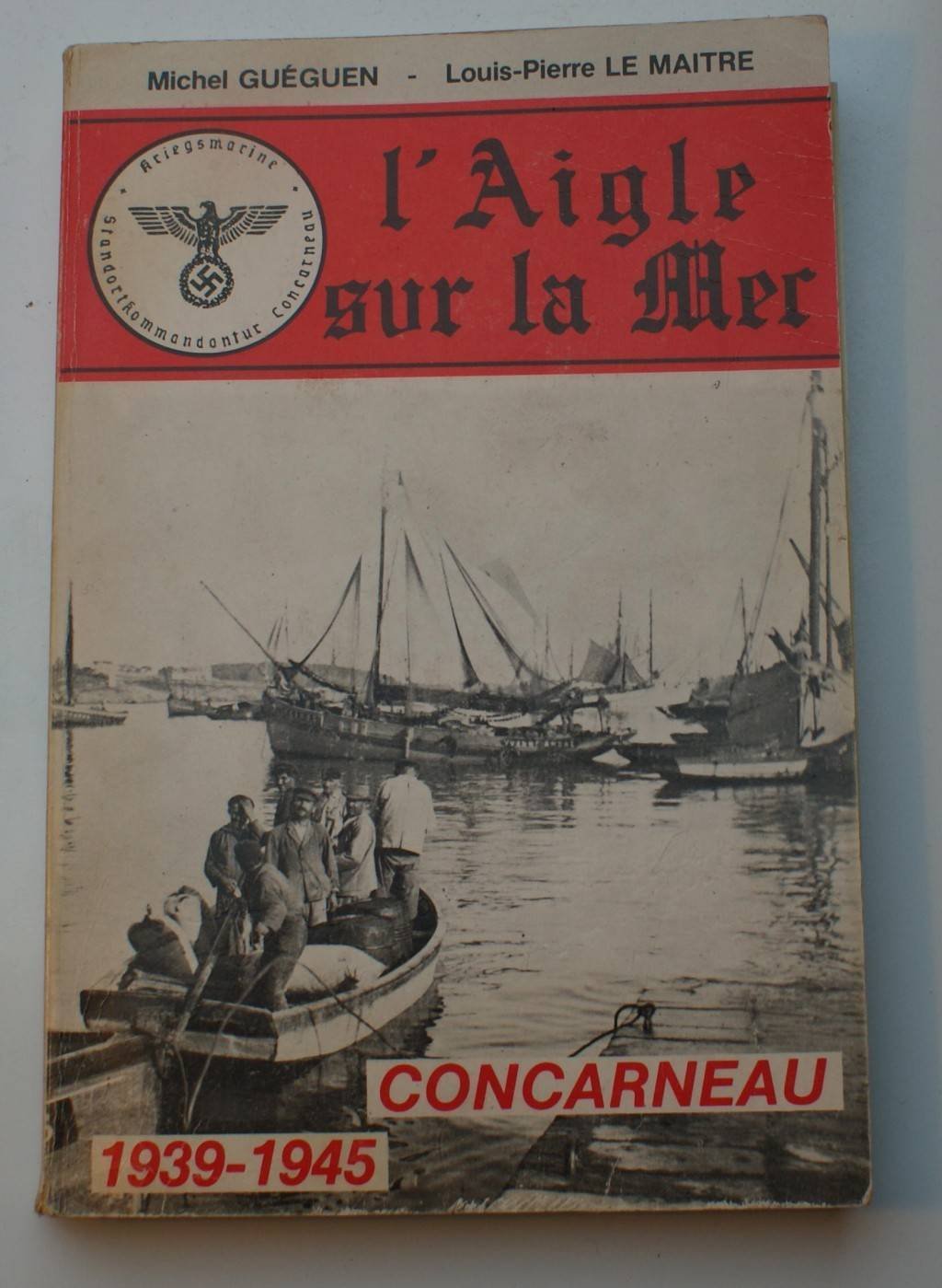 L'Aigle sur la mer. Vol. 1. Concarneau : 1939-1945 Books