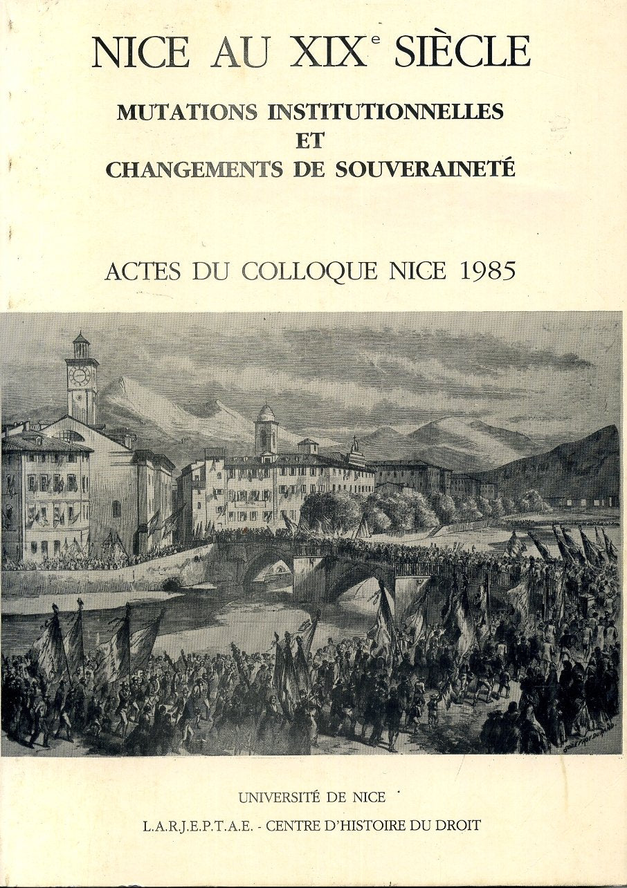 Nice au 19e siècle : mutations institutionnelles et changements de souveraineté : actes Books