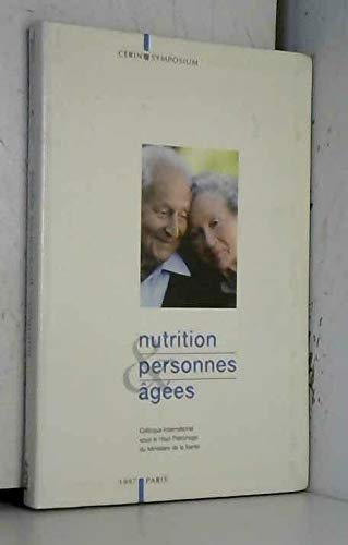 Nutrition et personnes agees. -au delà des apports recommandés. -colloque international sous le haut patronage du ministère de la santé au cnit, paris, le 6 et 7 déc. 1996. Books