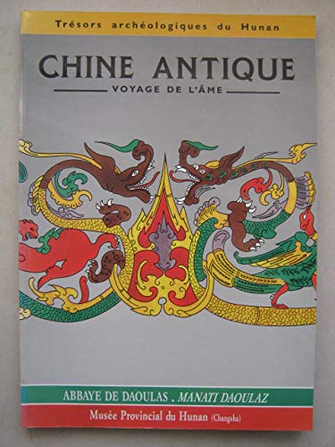 Chine antique / voyage de l'ame / tresors archeologiques de la province du hunan, xiiie siecle avant Books