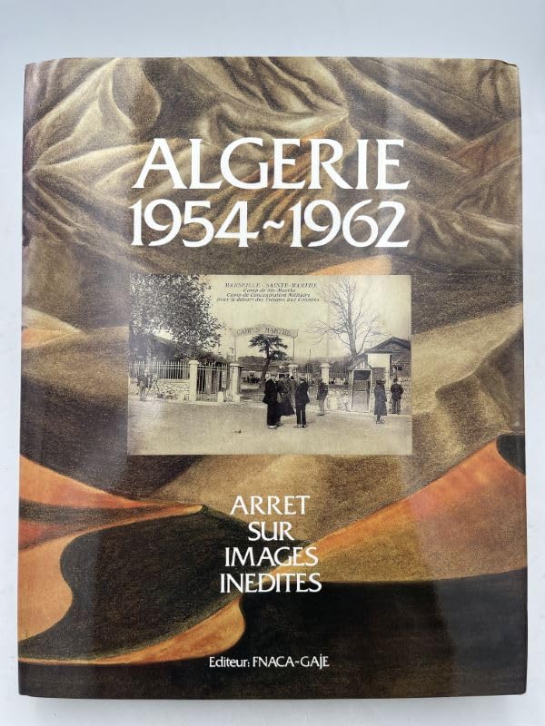 Algerie 1954 - 1962. Arret sur images inédites book