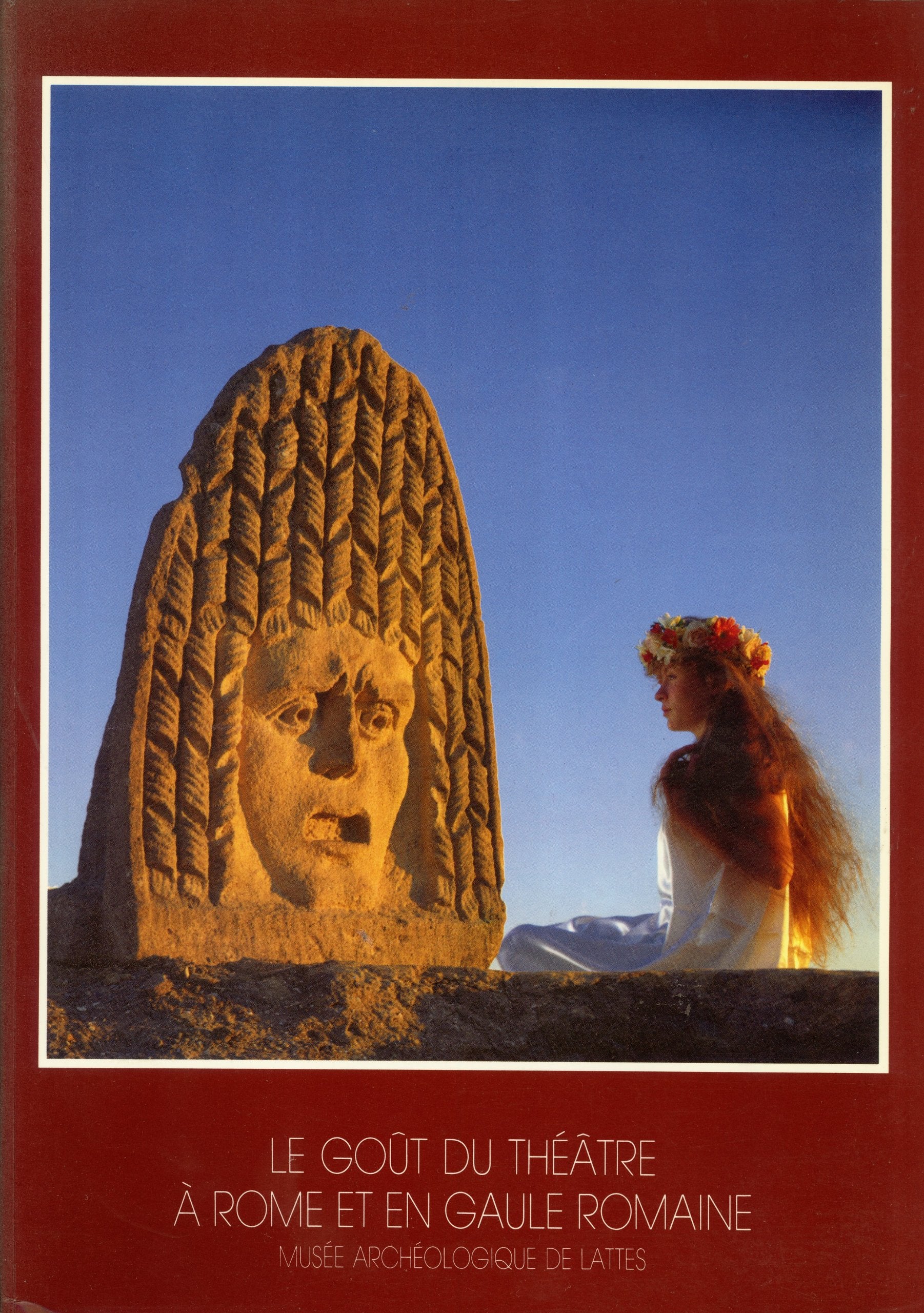 Le Goût du théâtre à Rome et en Gaule romaine : Exposition, Musée archéologique de Lattes, 20 janvier-30 avril 1989 book
