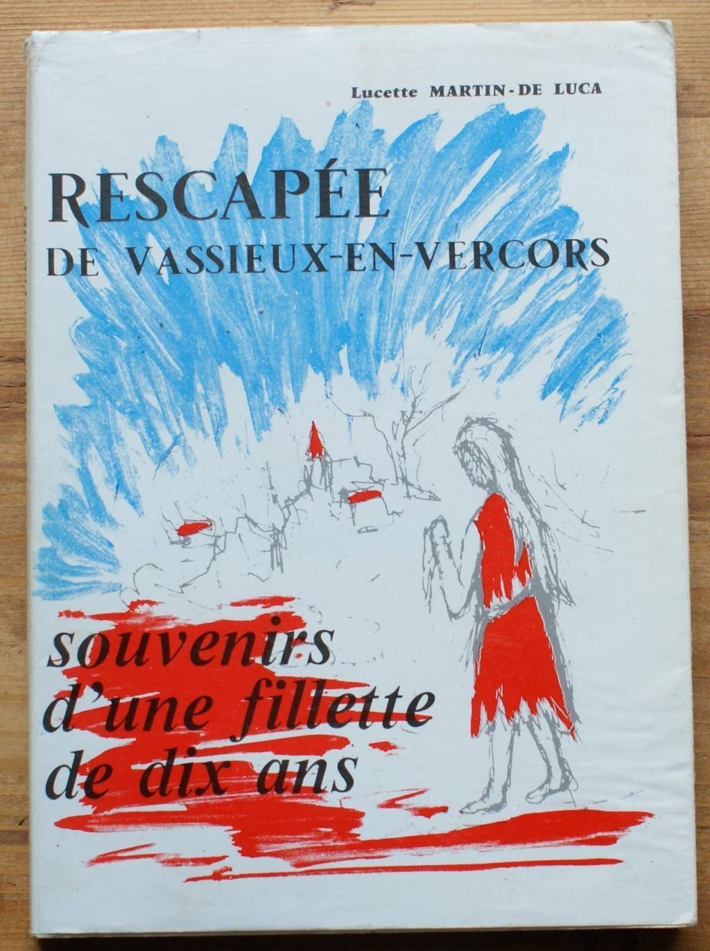Rescapée de Vassieux-en-Vercors - Souvenirs d'une fillette de dix ans book