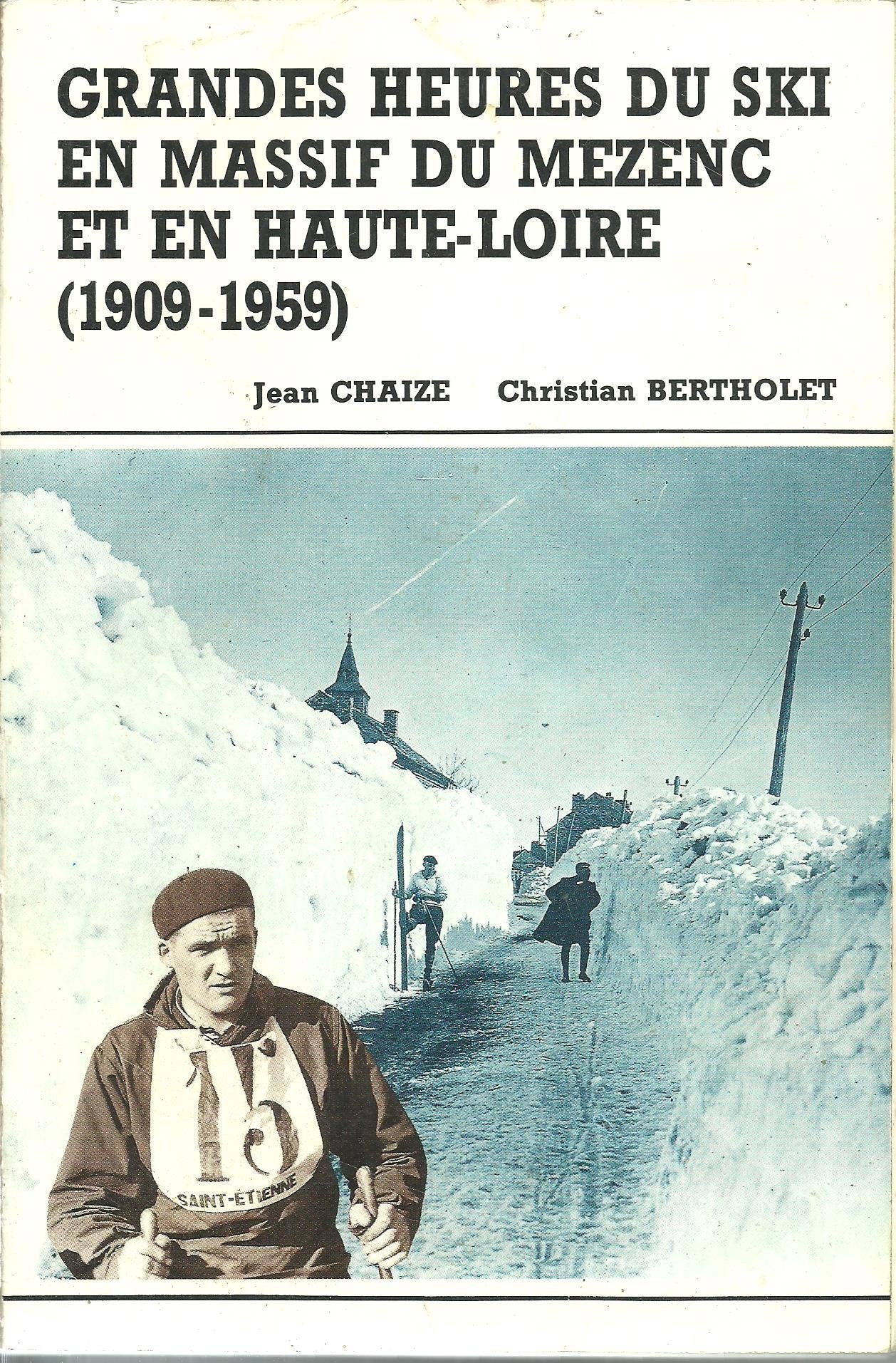 Grandes Heures Du Ski En Massif Du Mézenc Et En Haute-Loire - 1909-1959 Books