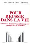 Pour réussir dans la vie : Comment former vos réflexes pour changer votre destinée book