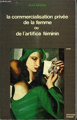 La commercialisation privée de la femme ou De l'artifice féminin Books