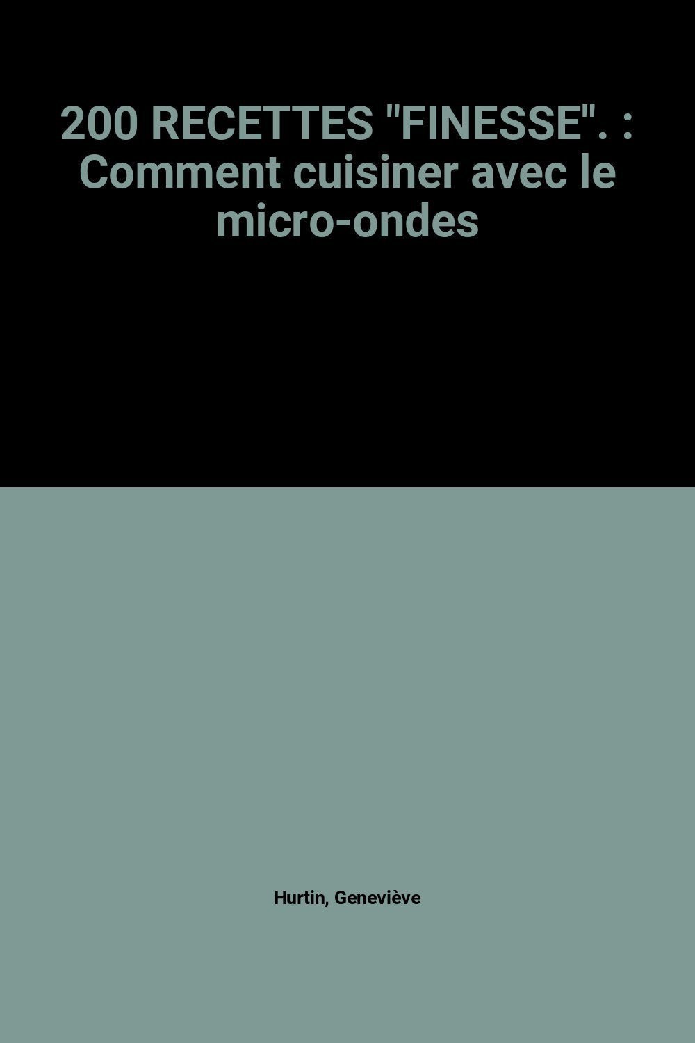 200 RECETTES "FINESSE".: Comment cuisiner avec le micro-ondes book