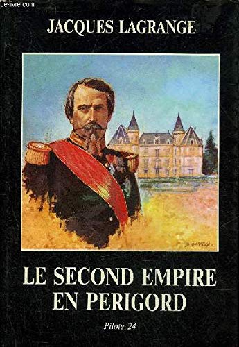 La vie en Périgord sous Louis Napoléon III : du coup d'Etat à Sedan Books