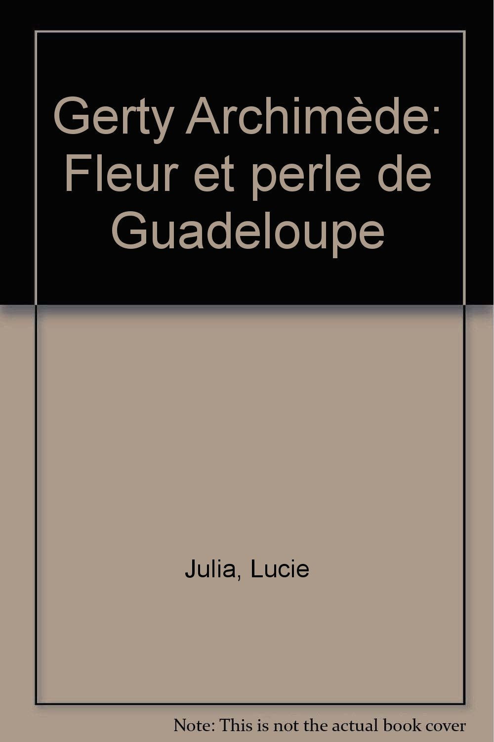 Gerty Archimède : Fleur et perle de Guadeloupe book