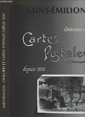 Saint-Émilion, gravures et cartes postales : Depuis 1830 book