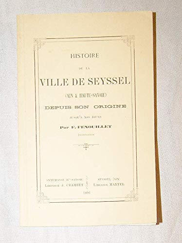 Histoire de la ville de Seyssel : Depuis son origine jusqu'à nos jours book