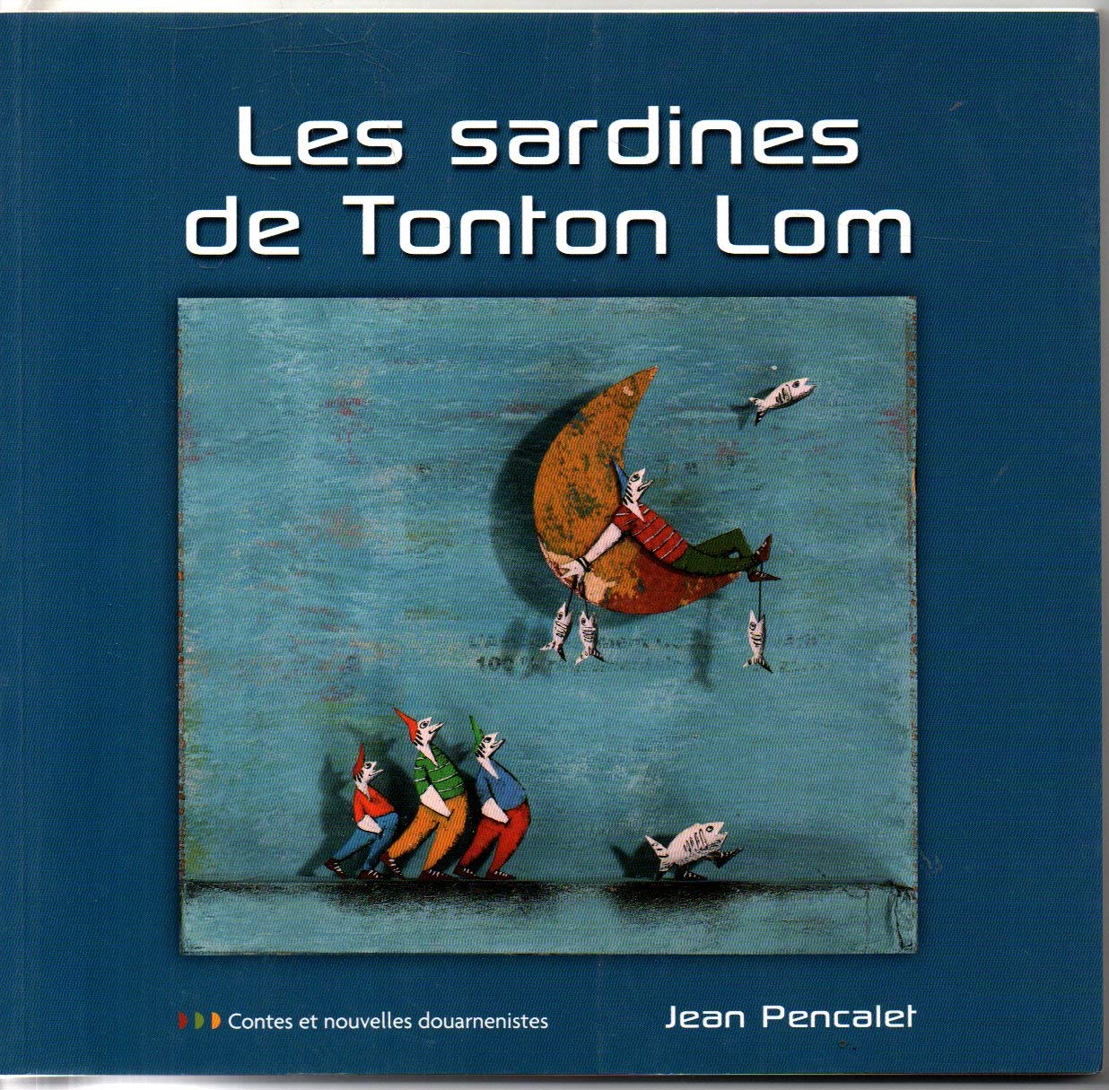 LES SARDINES DE TONTON LOM CONTES ET NOUVELLES DOUARNENISTES book
