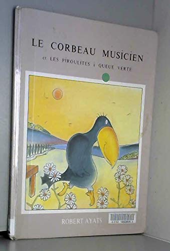 Le Corbeau musicien et les piroulites à queue verte book