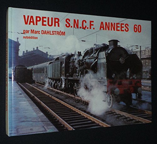 Vapeur SNCF années 60 : Un recueil de photographies (Rail-amateur) book