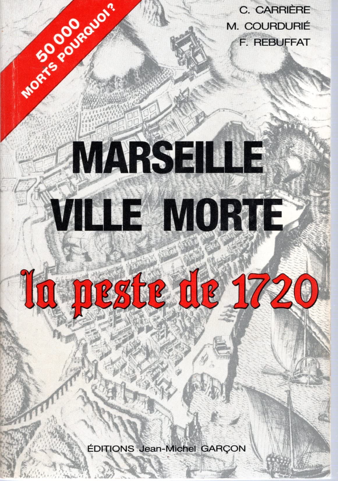 Marseille ville morte : la peste de 1720 book