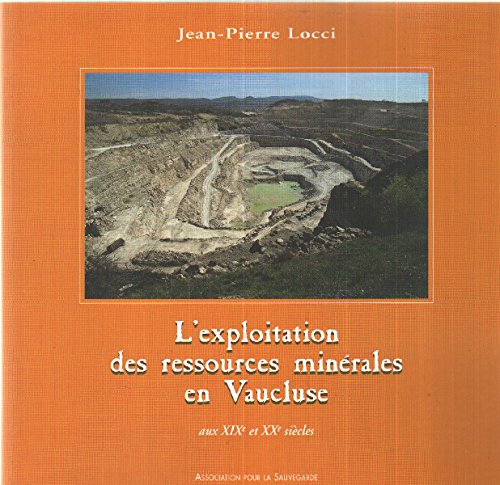 L'exploitation des ressources minérales en Vaucluse aux XIXe et XXe siècles book