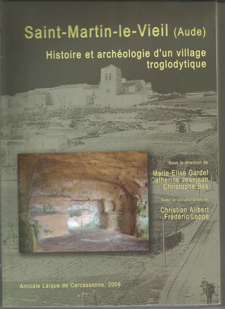Saint-Martin-Le-Vieil Histoire Et Archéologie D'Un Village Troglodytique book