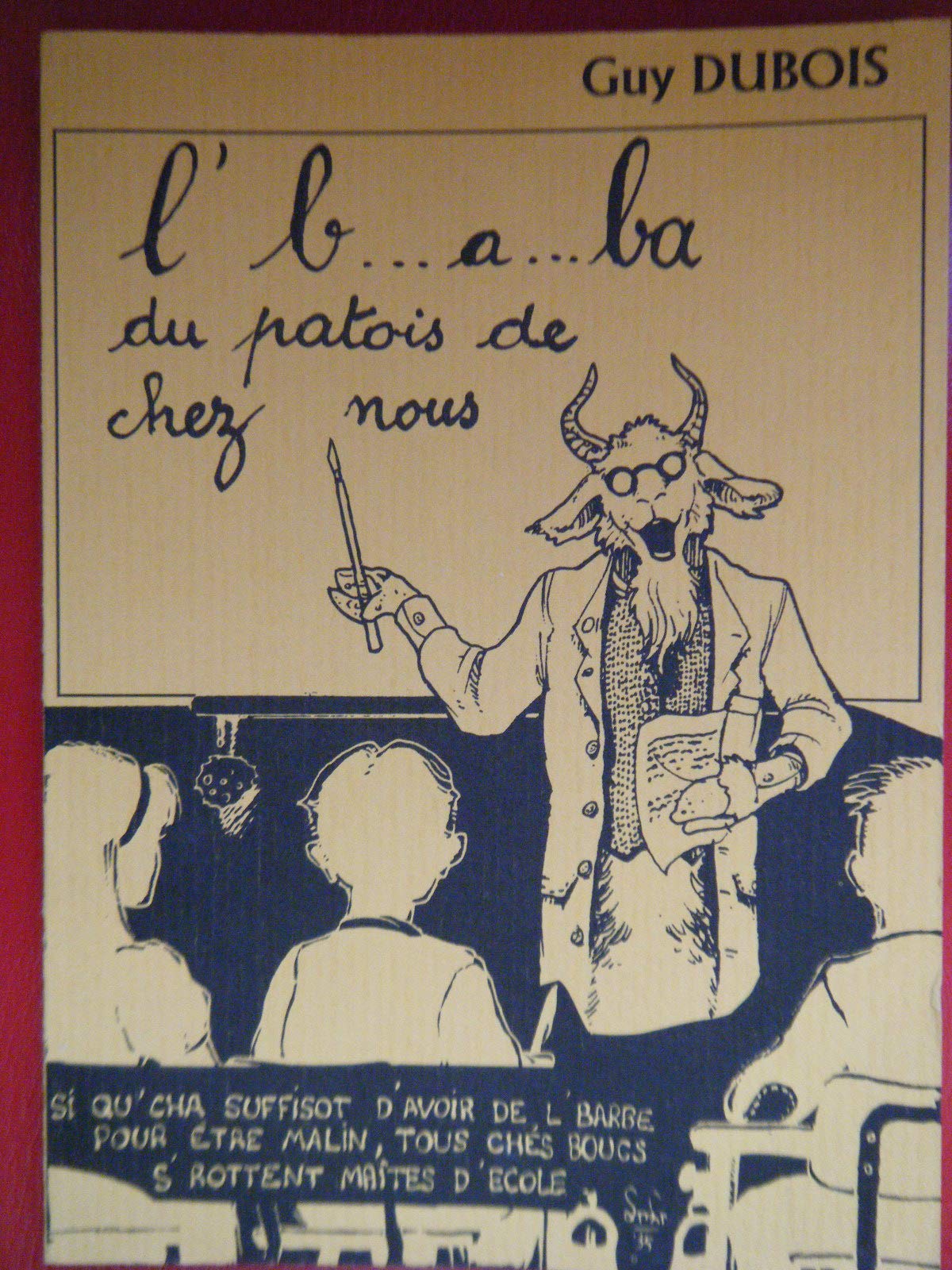 L'B. A. BA du patois de chez nous book