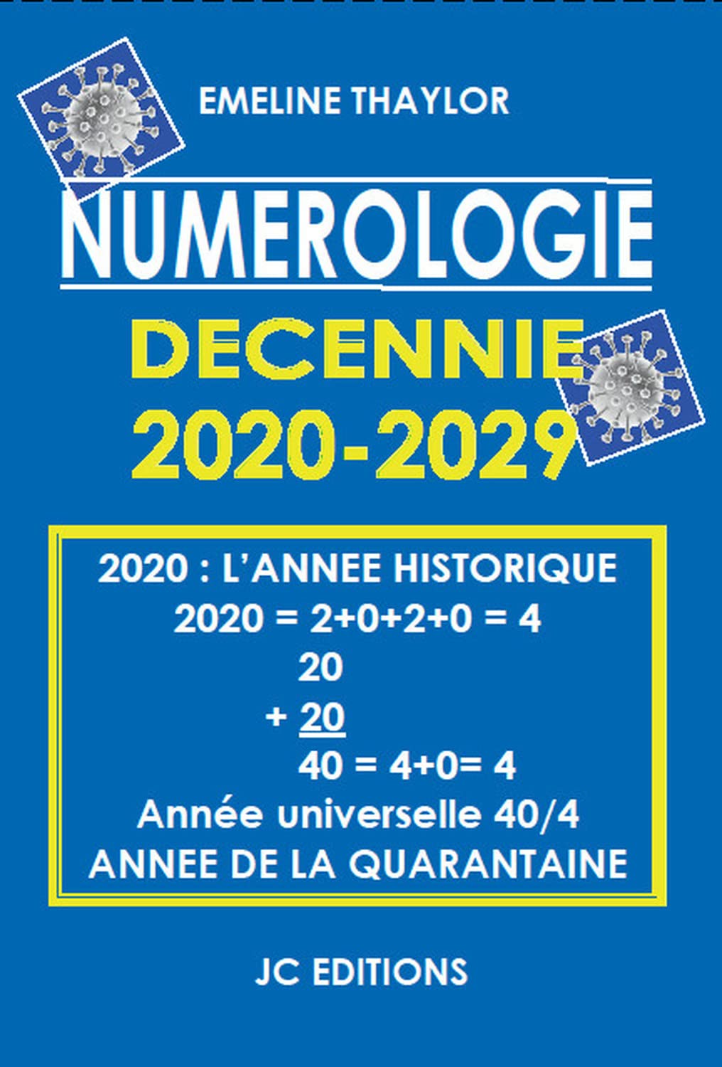 Numérologie Décennie 2020-2029 - 2020 l'année historique : année de la quarantaine book